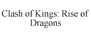 CLASH OF KINGS: RISE OF DRAGONS