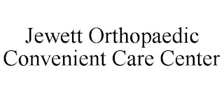 JEWETT ORTHOPAEDIC CONVENIENT CARE CENTER