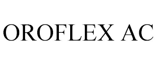 OROFLEX AC