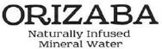 ORIZABA NATURALLY INFUSED MINERAL WATER