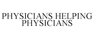 PHYSICIANS HELPING PHYSICIANS