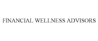 FINANCIAL WELLNESS ADVISORS