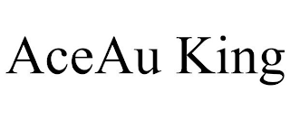 ACEAU KING