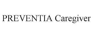 PREVENTIA CAREGIVER