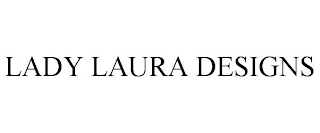 LADY LAURA DESIGNS