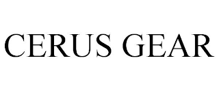 CERUS GEAR