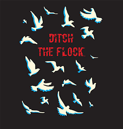 DITCH THE FLOCK