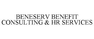 BENESERV BENEFIT CONSULTING & HR SERVICES