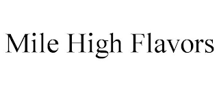 MILE HIGH FLAVORS