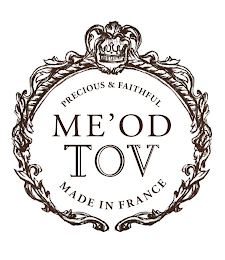 PRECIOUS & FAITHFUL ME'OD TOV MADE IN FRANCE