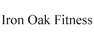 IRON OAK FITNESS