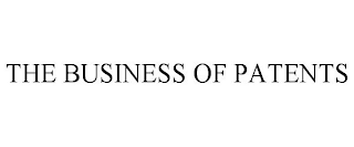 THE BUSINESS OF PATENTS