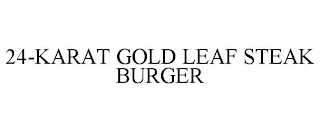 24-KARAT GOLD LEAF STEAK BURGER