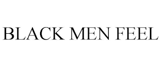 BLACK MEN FEEL