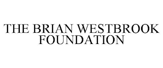 THE BRIAN WESTBROOK FOUNDATION