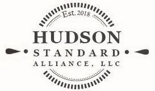 HUDSON STANDARD ALLIANCE, LLC; EST. 2018