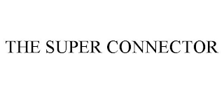 THE SUPER CONNECTOR