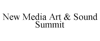 NEW MEDIA ART & SOUND SUMMIT
