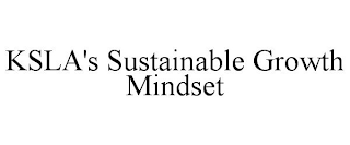 KSLA'S SUSTAINABLE GROWTH MINDSET