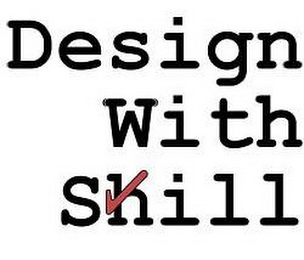 DESIGN WITH SHILL