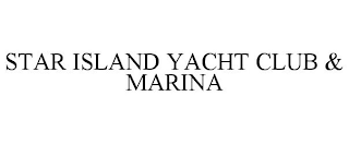 STAR ISLAND YACHT CLUB & MARINA