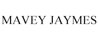 MAVEY JAYMES