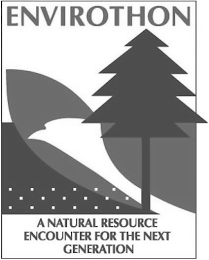 ENVIROTHON A NATURAL RESOURCE ENCOUNTERFOR THE NEXT GENERATION