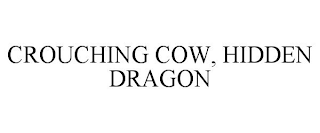 CROUCHING COW, HIDDEN DRAGON