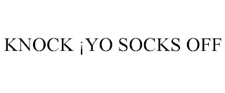 KNOCK ¡YO SOCKS OFF