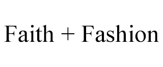 FAITH + FASHION