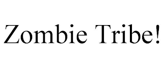 ZOMBIE TRIBE!