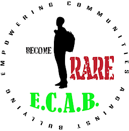 E.C.A.B. EMPOWERING COMMUNITIES AGAINSTBULLYING, BECOME RARE