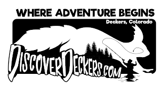 WHERE ADVENTURE BEGINS DECKERS, COLORADO DISCOVERDECKERS.COM