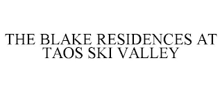 THE BLAKE RESIDENCES AT TAOS SKI VALLEY