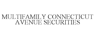 MULTIFAMILY CONNECTICUT AVENUE SECURITIES