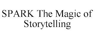 SPARK THE MAGIC OF STORYTELLING