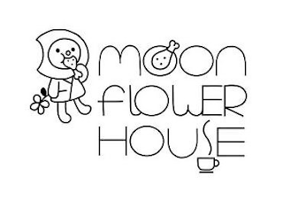 MOON FLOWER HOUSE