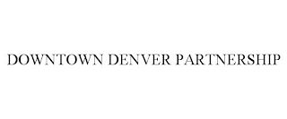 DOWNTOWN DENVER PARTNERSHIP