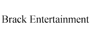 BRACK ENTERTAINMENT