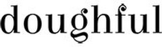 DOUGHFUL