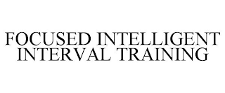 FOCUSED INTELLIGENT INTERVAL TRAINING