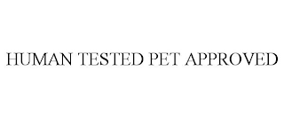 HUMAN TESTED PET APPROVED