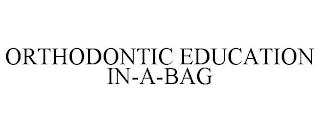 ORTHODONTIC EDUCATION IN-A-BAG