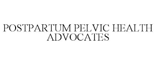 POSTPARTUM PELVIC HEALTH ADVOCATES