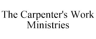 THE CARPENTER'S WORK MINISTRIES