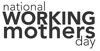 NATIONAL WORKING MOTHERS DAY