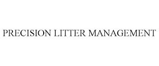 PRECISION LITTER MANAGEMENT