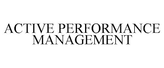 ACTIVE PERFORMANCE MANAGEMENT