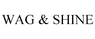 WAG & SHINE
