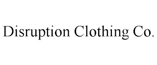 DISRUPTION CLOTHING CO.